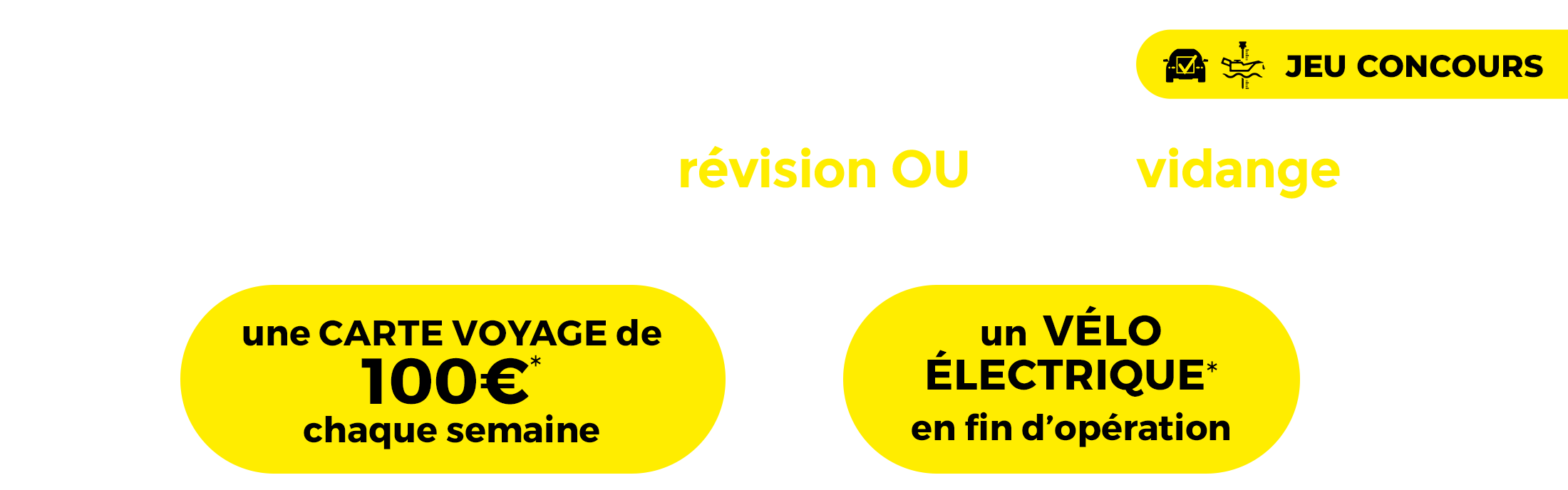 Du 17 février au 13 avril 2025 - Pour l’achat d’une révision OU d’une vidange, tentez de gagner une carte voyage de 100€* chaque semaine ET un vélo électrique* en fin d’opération